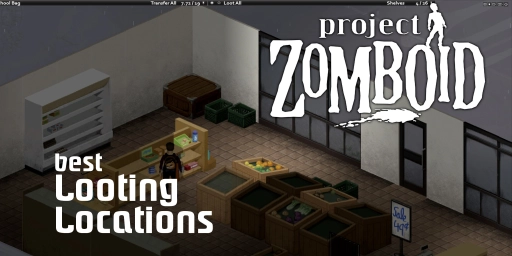 Top Looting Locations in Project Zomboid for Optimal Survival Chances