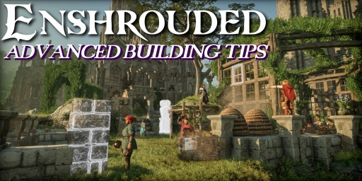 Enshrouded: 8 consejos profesionales para construcción y decoración