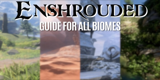 Enshrouded Biome Guide: Every Region in Embervale