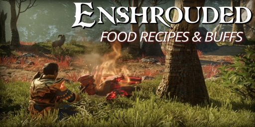 Guía de Enshrouded: cocina, recetas y bonificaciones de comida de un vistazo