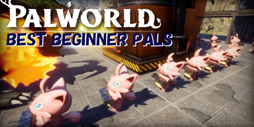 Palworld: The 10 best Pals for the perfect start