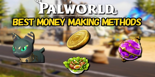Palworld Money Guide: Best Methods for Early, Mid, and Late Game