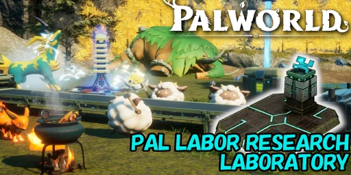 Palworld Pal Work Institute: Upgrades, Research & Best Pals