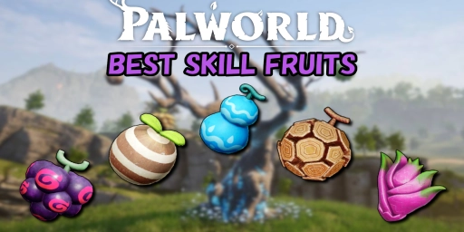 Palworld Skill Fruits: Best Attacks and Locations