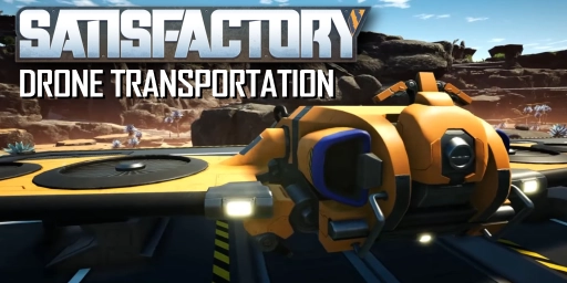 Satisfactory Drone Guide: Transport, Speed, and Fuel